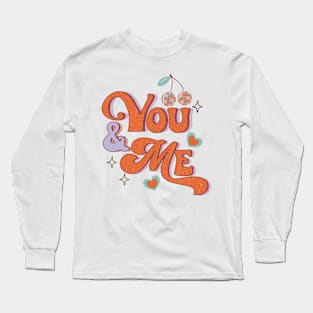 You and Me Long Sleeve T-Shirt